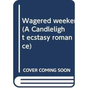 Wagered weekend (A Candlelight ecstasy romance)