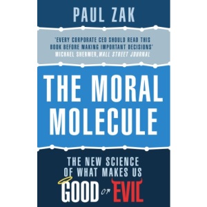 The Moral Molecule: the new science of what makes us good or evil