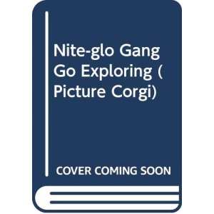 Nite-glo Gang Go Exploring (Picture Corgi S.)