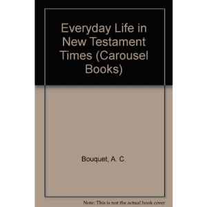 Everyday Life in New Testament Times (Carousel Books)