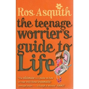 The Teenage Worrier's Guide to Life