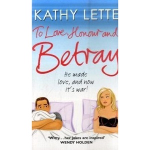 To Love, Honour and Betray (Till Divorce Us Do Part): He made love, and now it's war!