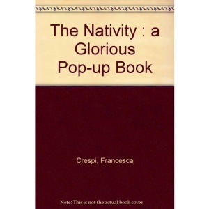 The Nativity : a Glorious Pop-up Book