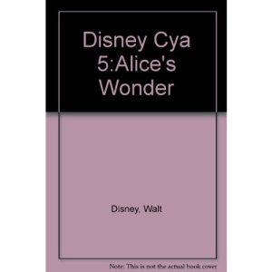 Disney Cya 5:Alice's Wonder (Choose your own adventure)