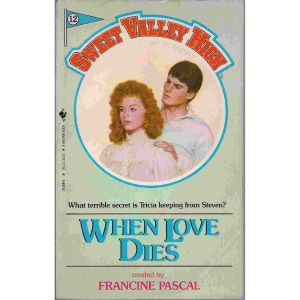 Sweet Valley High Collection: Deceptions; When Love Dies; Kidnapped