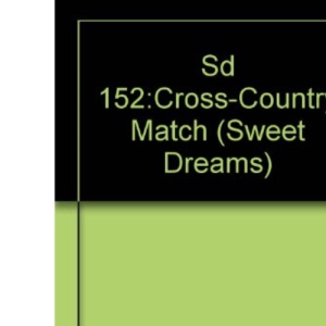 Sd 152:Cross-Country Match (Sweet Dreams)