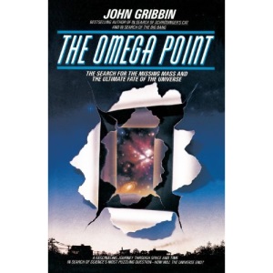 The Omega Point: The Search for the Missing Mass and the Ultimate Fate of the Universe (Bantam New Age Books)