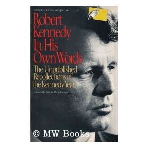 ROBERT KENNEDY : IN HIS OWN WORDS