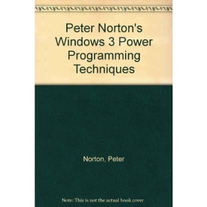 Peter Norton's Windows 3 Power Programming Techniques