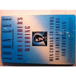 At My Fathers Wedding: Reclaming Our True Masculinity