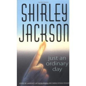 Just an Ordinary Day: The Uncollected Stories of Shirley Jackson