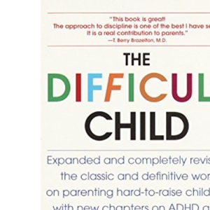 The Difficult Child: Expanded and Revised Edition