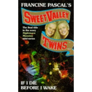 If I Die Before I Wake: No. 100 (Sweet Valley Twins S.)