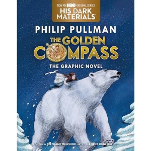 The Golden Compass Graphic Novel, Complete Edition: The Graphic Novel (His Dark Materials)