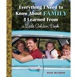 Everything I Need to Know About Family I Learned from a Little Golden Book