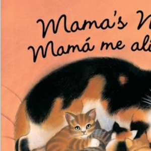 Mama's Milk / Mama Me Alimenta
