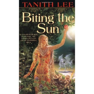 Biting the Sun: A Novel