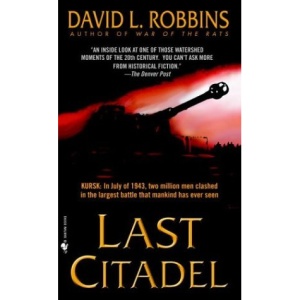 Last Citadel: A Novel of the Battle of Kursk