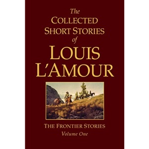 The Collected Short Stories of Louis L'amour: 1