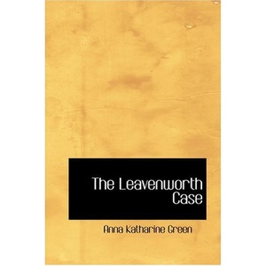 The Leavenworth Case (Bibliobazaar Reproduction)