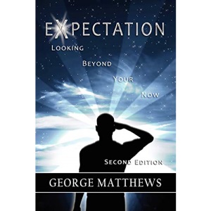 EXPECTATION: Looking Beyond Your Now (Second Edition)