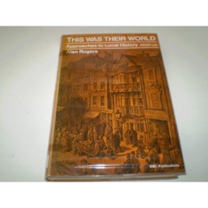 This Was Their World: Approaches to Local History