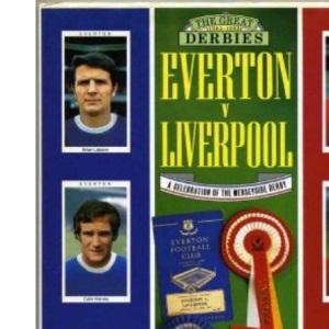 The Great Derbies: Everton Versus Liverpool