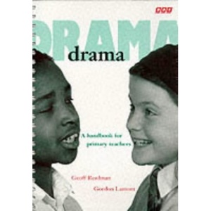 Drama Within the Primary Curriculum: A Practical Handbook for Teachers