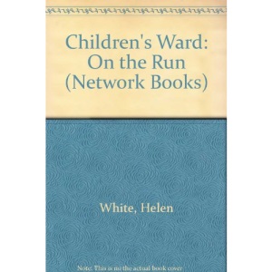 Children's Ward: On the Run (Network Books)