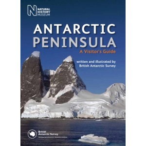 Antarctic Peninsula: A Visitor's Guide