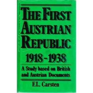 First Austrian Republic, 1918-38: Study Based on British and Austrian Documents