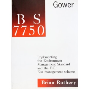 BS7750: Implementing the Environment Management Standard