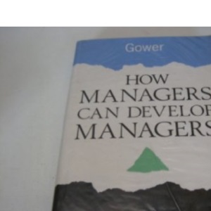 How Managers Can Develop Managers