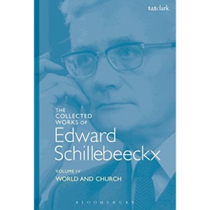 World and Church: Schillebeeckx Collected Works 4 (Edward Schillebeeckx Collected Works)