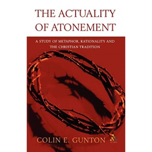 Actuality of Atonement: A Study of Metaphor, Rationality and the Christian Tradition