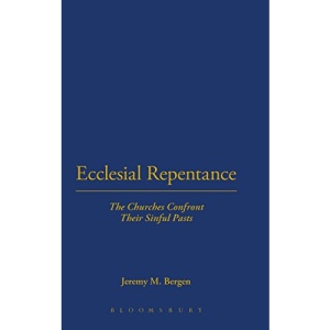 Ecclesial Repentance: The Churches Confront Their Sinful Pasts
