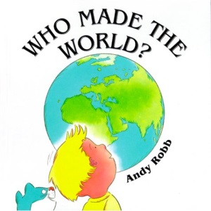 Who Made the World?