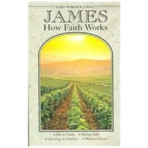 God's Word for Today: James: How Faith Works