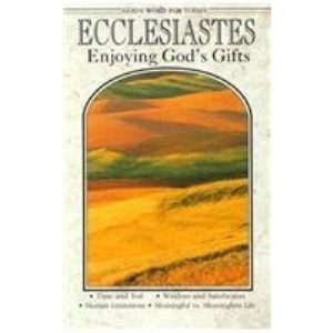 God's Word for Today: Ecclesiastes: Enjoying God's Gifts