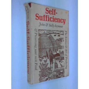 Self-sufficiency: Science and Art of Producing and Preserving Your Own Food