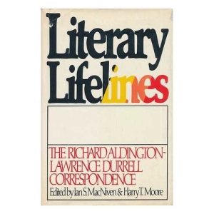 Literary Lifelines: The Richard Aldington-Lawrence Durrell Correspondence