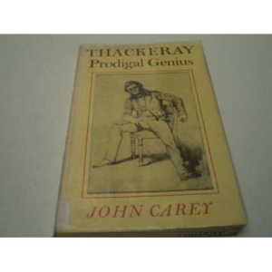 Thackeray: Prodigal Genius