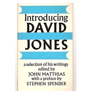 Introducing David Jones: A Selection of his Writings