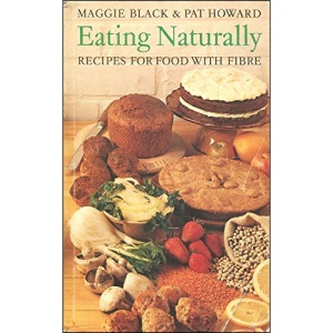 Eating Naturally: Recipes for Food with Fibre
