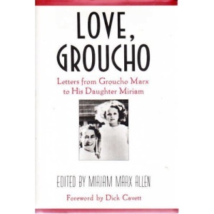Love, Groucho: Letters from Groucho Marx to His Daughter Miriam