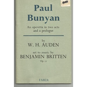 Paul Bunyan: The libretto of the operetta by Benjamin Britten
