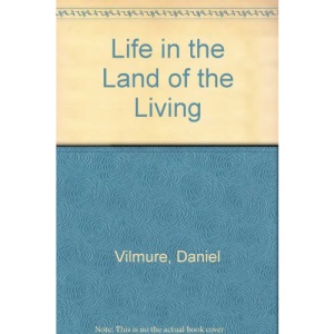 Life in the Land of the Living