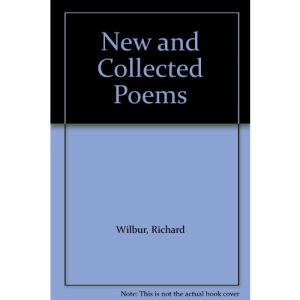 New and Collected Poems of Richard Wilbur