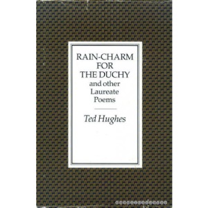 Rain-charm for the Duchy: And Other Laureate Poems