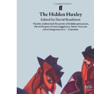 The Hidden Huxley: Contempt and Compassion for the Masses 1919-1937